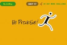MyJobMag 30 Day Work Challenge: Day 17: Be Proactive